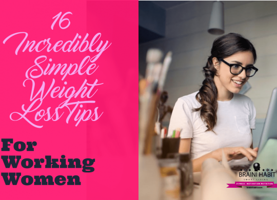 16 Incredibly Simple Weight Loss Tips For Working Women It goes without saying that kids could take up a lot of your time! In your thirties, you probably have a career that's either picking up or is approaching its peak. That being said, you're probably extremely busy at work and extremely busy at home. #busymom #lose weight #workingmom #lowcarbdiet #weightlosstips