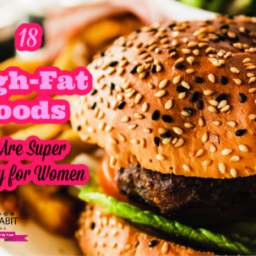 18 High-Fat Foods That Are Super Healthy for Women