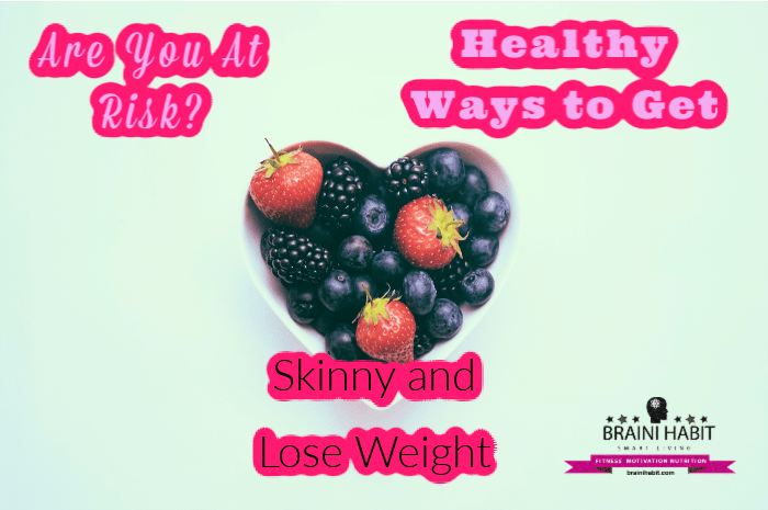 Are You At Risk? Calorie Deficit Get Skinny, Lose Weight