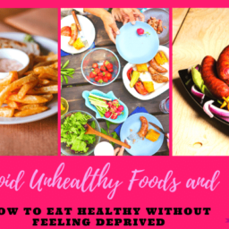 Avoid Unhealthy Foods and How to Eat Healthy Without Feeling Deprived #habit guides, #motivation #lose weight, #weight loss for women, #weight loss journey