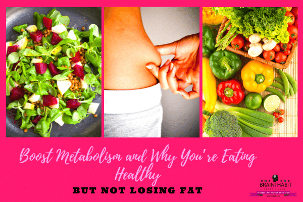 Boost Metabolism and Why You’re Eating Healthy but Not Losing Fat #habit guides, #motivation, #lose weight, #weight loss for women, #weight loss journey