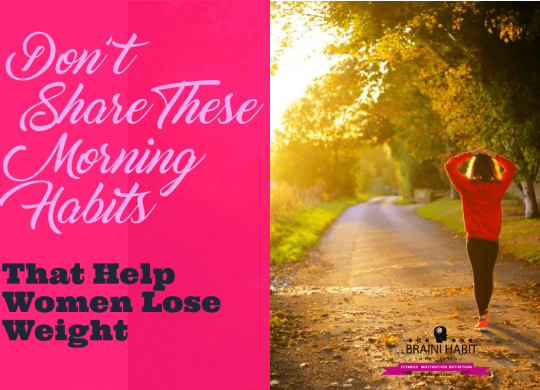Don’t Share These Morning Habits That Help Women Lose Weight The only way to achieve weight loss in the long term is to get rid of your unhealthy habits and replace them with healthy ones. One of the fastest methods to get used to a new healthy routine is to start every morning with it. #drinkwater #morningroutine #long term weight loss #motivationloseweight
