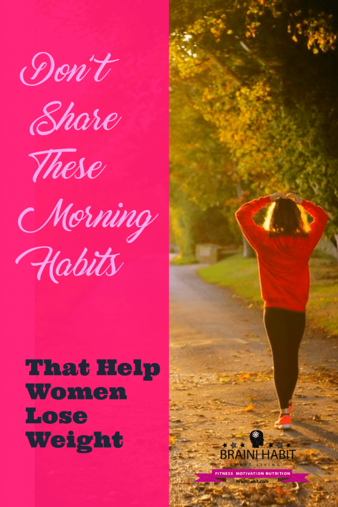 Don’t Share These Morning Habits That Help Women Lose Weight The only way to achieve weight loss in the long term is to get rid of your unhealthy habits and replace them with healthy ones. One of the fastest methods to get used to a new healthy routine is to start every morning with it. #drinkwater #morningroutine #long term weight loss#motivationloseweight
