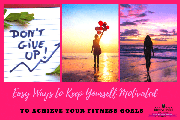 Easy Ways to Keep Yourself Motivated to Achieve Your Fitness Goals #habit guides, #motivation #lose weight, #weight loss for women, #weight loss journey