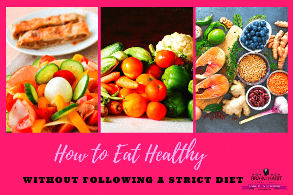How to Eat Healthy Without Following a Strict Diet #following a strict diet, #habit guides, #motivation, #lose weight, #weight loss for women, #weight loss journey