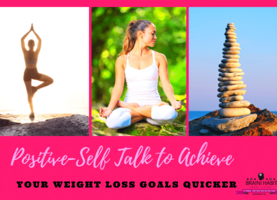 Positive-Self Talk to Achieve Your Weight Loss Goals Quicker #habit guides, #motivation #lose weight, #weight loss for women, #weight loss journey