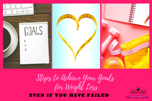 Steps to Achieve Your Goals for Weight Loss Even If You Have Failed #habit guides, #motivation #lose weight, #weight loss for women, #weight loss journey