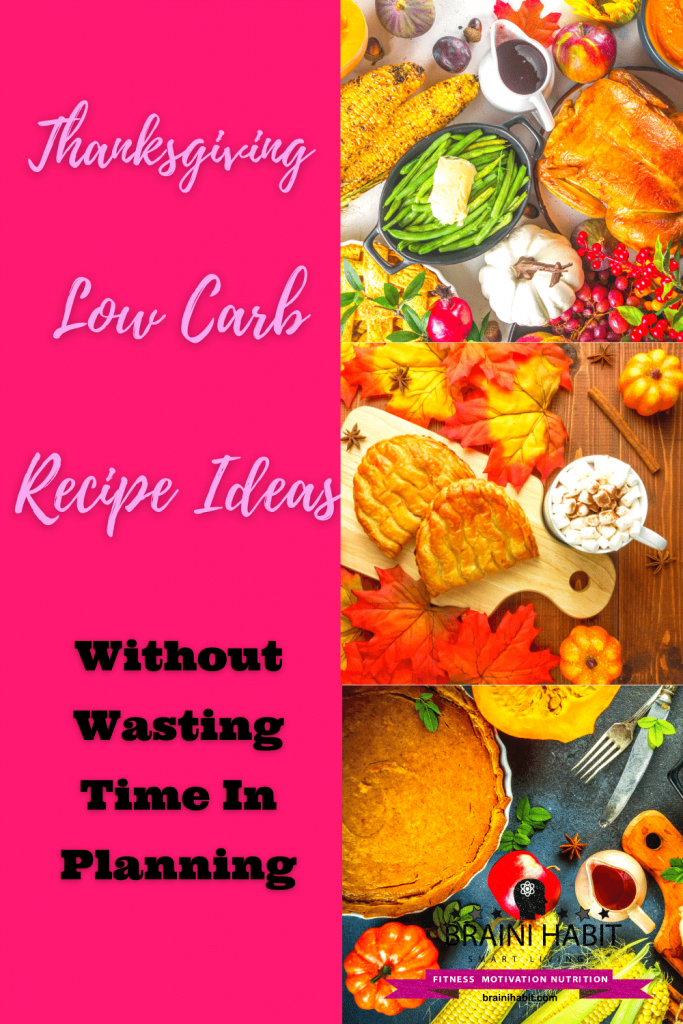 Thanksgiving Low Carb Recipe Ideas Without Wasting Time In Planning #thanksgivingrecipes, #easylow carb meal, #lowcarbdiet, #lowcarbrecipes, #mealideas