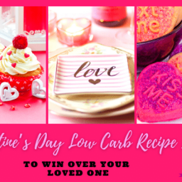 Valentine’s Day Low Carb Recipe Ideas to Win Over Your Loved One #valentinerecipes, #easylow carb meal, #lowcarbdiet, #lowcarbrecipes, #mealideas